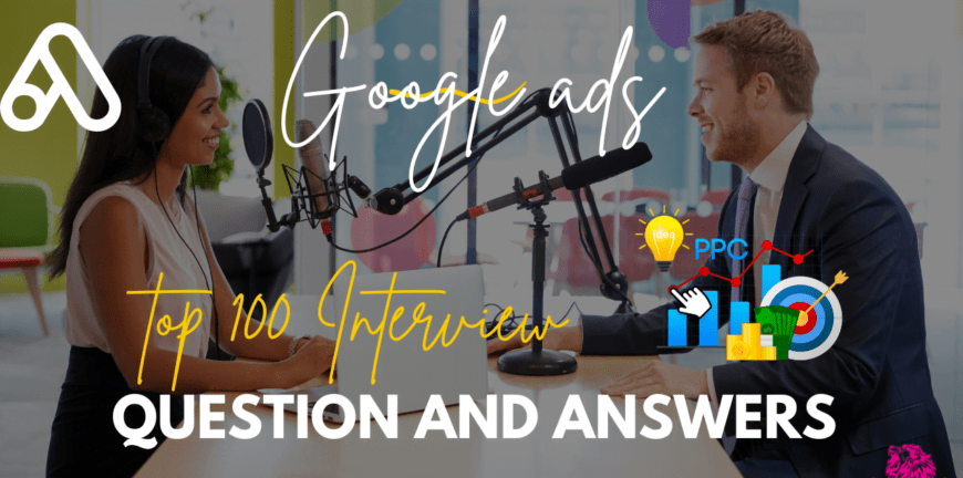 Top 100 google ads interview questions and answers 2013