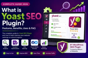 What is Yoast SEO Plugin? Complete Guide to Features, Benefits, Uses & FAQ 2026