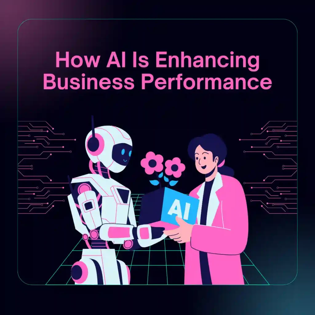 How AI Is Enhancing Business Performance